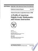 A profile of American eighth-grade mathematics and science instruction : National Education Longitudinal Study of 1988 /