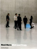 Roni Horn : well and truly /