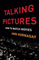 Talking pictures : how to watch movies /
