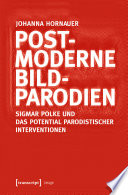 Postmoderne Bildparodien : Sigmar Polke und das Potential parodistischer Interventionen /