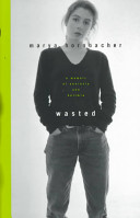 Wasted : a memoir of anorexia and bulimia /