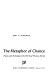 The metaphor of chance ; vision and technique in the works of Thomas Hardy /