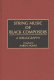 String music of Black composers : a bibliography /