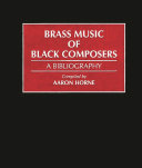 Brass music of black composers : a bibliography /