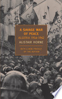 A savage war of peace : Algeria, 1954-1962 /