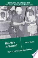 Mau Mau in Harlem? : The U.S. and the Liberation of Kenya /