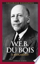 W.E.B. Du Bois : a biography /