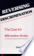 Reversing discrimination : the case for affirmative action /
