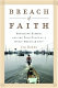 Breach of faith : Hurricane Katrina and the near death of a great American city /