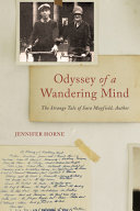Odyssey of a wandering mind : the strange tale of Sara Mayfield, author /
