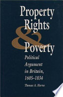Property rights and poverty : political argument in Britain, 1605-1834 /