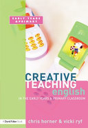 Creative teaching : English in the early years and primary classroom /