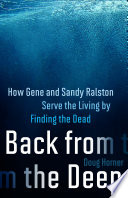 Back from the deep : how Gene and Sandy Ralston serve the living by finding the dead /