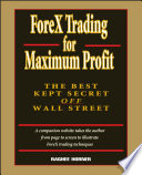 Forex trading for maximum profit : the best kept secret off Wall Street /