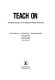 Teach on : teaching strategies for reading and writing workshops /