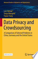 Data Privacy and Crowdsourcing : A Comparison of Selected Problems in China, Germany and the United States /