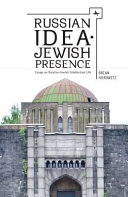 Russian idea - Jewish presence : essays on Russian-Jewish intellectual life /