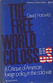The free world colossus ; a critique of American foreign policy in the cold war.