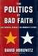 The politics of bad faith : the radical assault on America's future /
