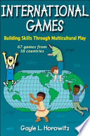 International games : building skills through multicultural play /