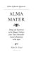 Alma mater : design and experience in the women's colleges from their nineteenth-century beginnings to the 1930s /