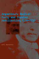 Argentina's Radical Party and popular mobilization, 1916-1930 /