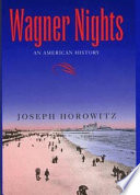 Wagner nights : an American history /