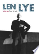 Len Lye : a biography /