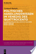 Politisches Handlungswissen im Venedig des Quattrocento : Die Briefsammlung des Ludovico Foscarini. Band I: Analyse Band II: Edition /