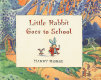 Little Rabbit goes to school /