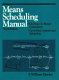 Means scheduling manual : on-time, on-budget construction, up-to date computerized scheduling /