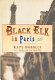 Black Elk in Paris : a novel /