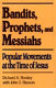 Bandits, prophets, and messiahs : popular movements in the time of Jesus /