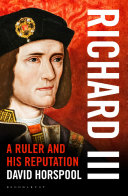 Richard III : a ruler and his reputation /