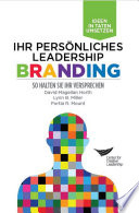 Ihr Persönliches Leadership Branding : so halten sie ihr Versprechen /