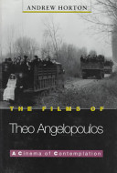 The films of Theo Angelopoulos : a cinema of contemplation /