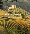 A Tuscan adventure : Castello di Potentino : the restoration of a castle /