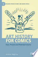 Art History for Comics : Past, Present and Potential Futures /