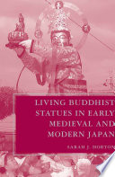 Living Buddhist Statues in Early Medieval and Modern Japan /