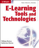 E-learning tools and technologies : a consumer's guide for trainers, teachers, educators, and instructional designers /