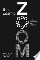 The cosmic zoom : scale, knowledge, and mediation /