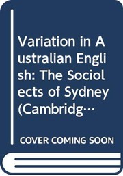Variation in Australian English : the sociolects of Sydney /