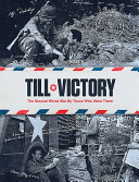 Till victory : the Second World War by those who were there /