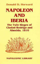 Napoleon and Iberia : the twin sieges of Ciudad-Rodrigo and Almeida, 1810 /