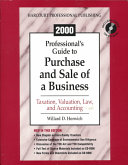 Professional's guide to purchase and sale of a business : taxation, valuation, law, and accounting /