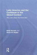 Latin America and the Caribbean in the global context : why care about the Americas? /