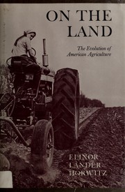 On the land : American agriculture from past to present /