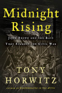 Midnight rising : John Brown and the raid that sparked the Civil War /