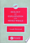 Biology and exploitation of the minke whale /