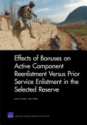 Effects of bonuses on active component reenlistment versus prior service enlistment in the selected reserve /